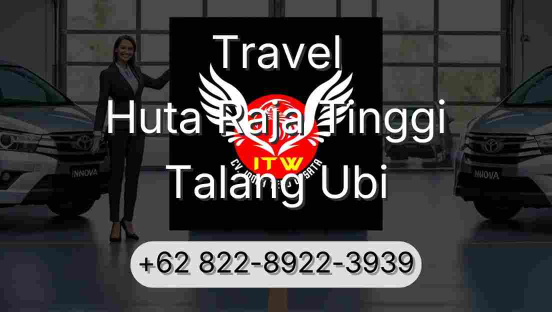 Travel Huta Raja Tinggi Talang Ubi