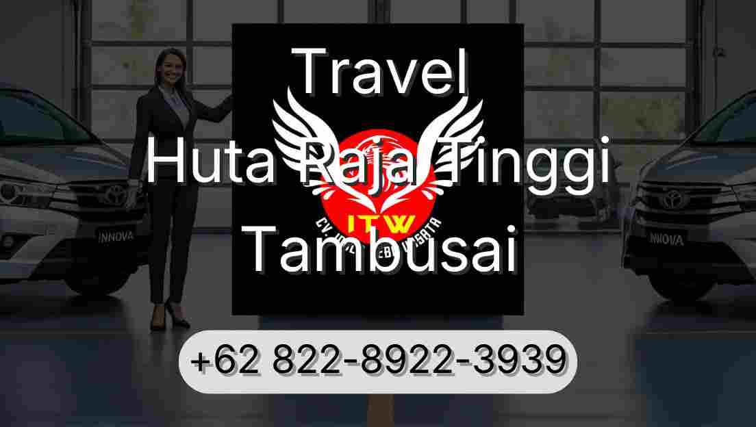 Travel Huta Raja Tinggi Tambusai