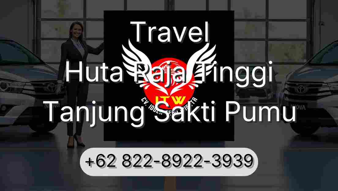Travel Huta Raja Tinggi Tanjung Sakti Pumu