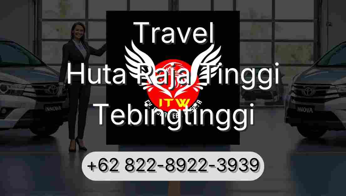 Travel Huta Raja Tinggi Tebingtinggi