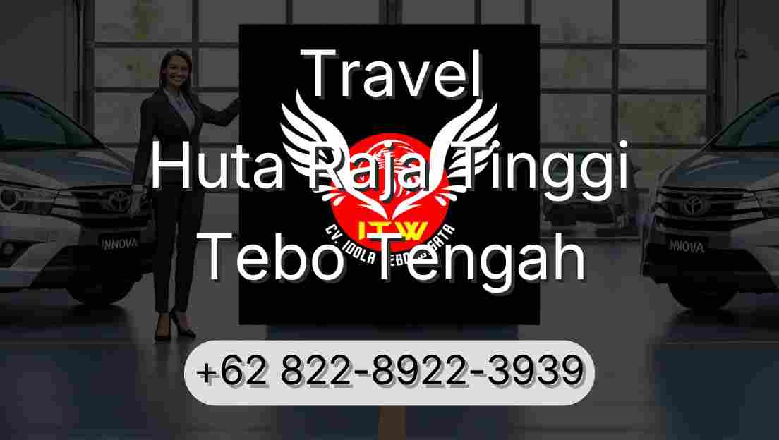 Travel Huta Raja Tinggi Tebo Tengah