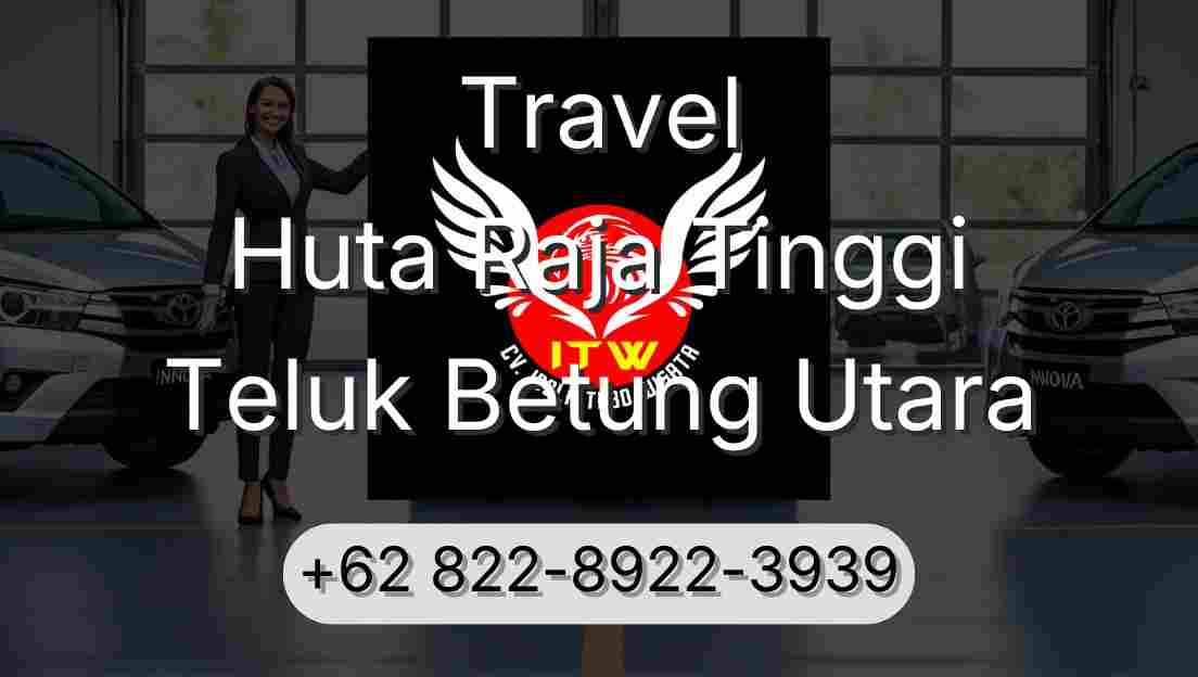 Travel Huta Raja Tinggi Teluk Betung Utara