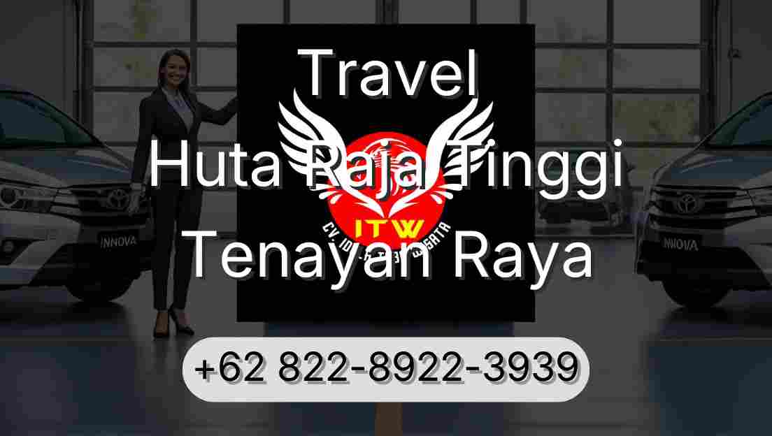 Travel Huta Raja Tinggi Tenayan Raya