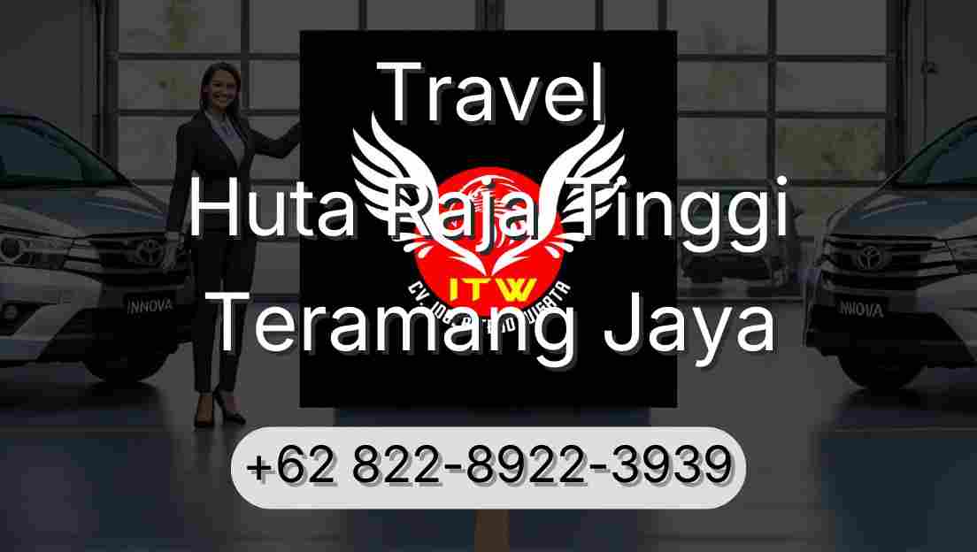 Travel Huta Raja Tinggi Teramang Jaya