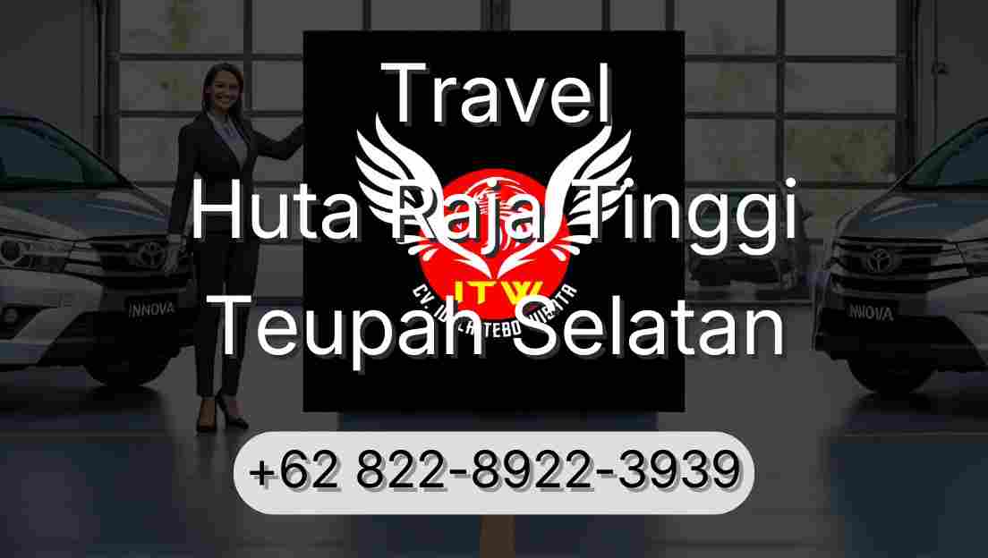 Travel Huta Raja Tinggi Teupah Selatan