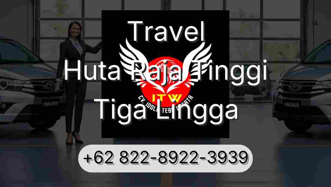 Travel Huta Raja Tinggi Tiga Lingga