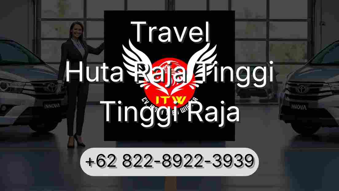 Travel Huta Raja Tinggi Tinggi Raja