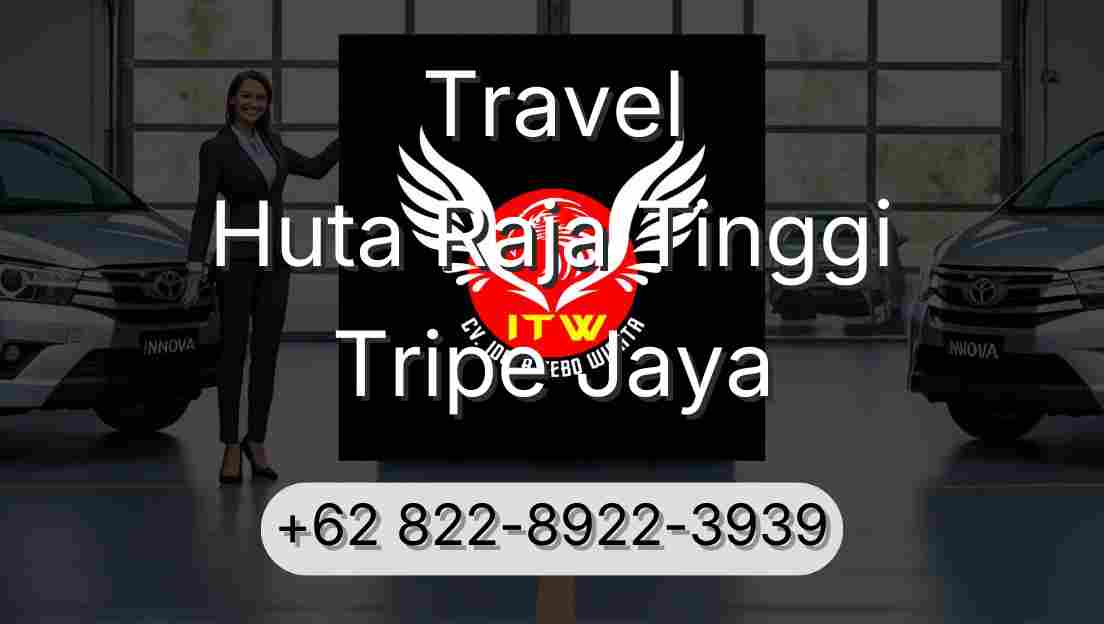 Travel Huta Raja Tinggi Tripe Jaya