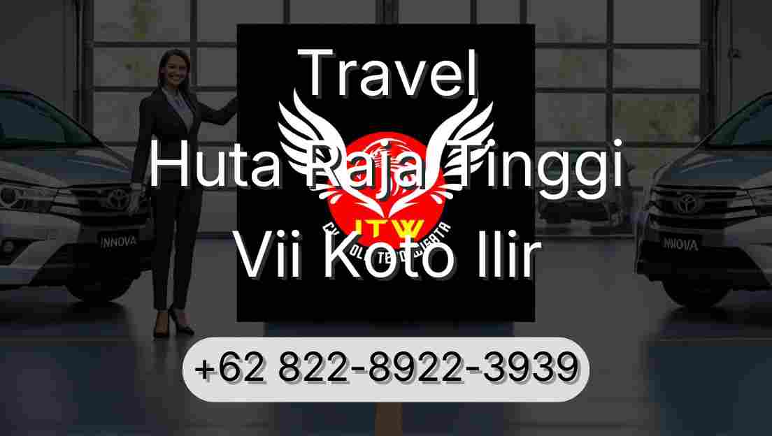 Travel Huta Raja Tinggi Vii Koto Ilir