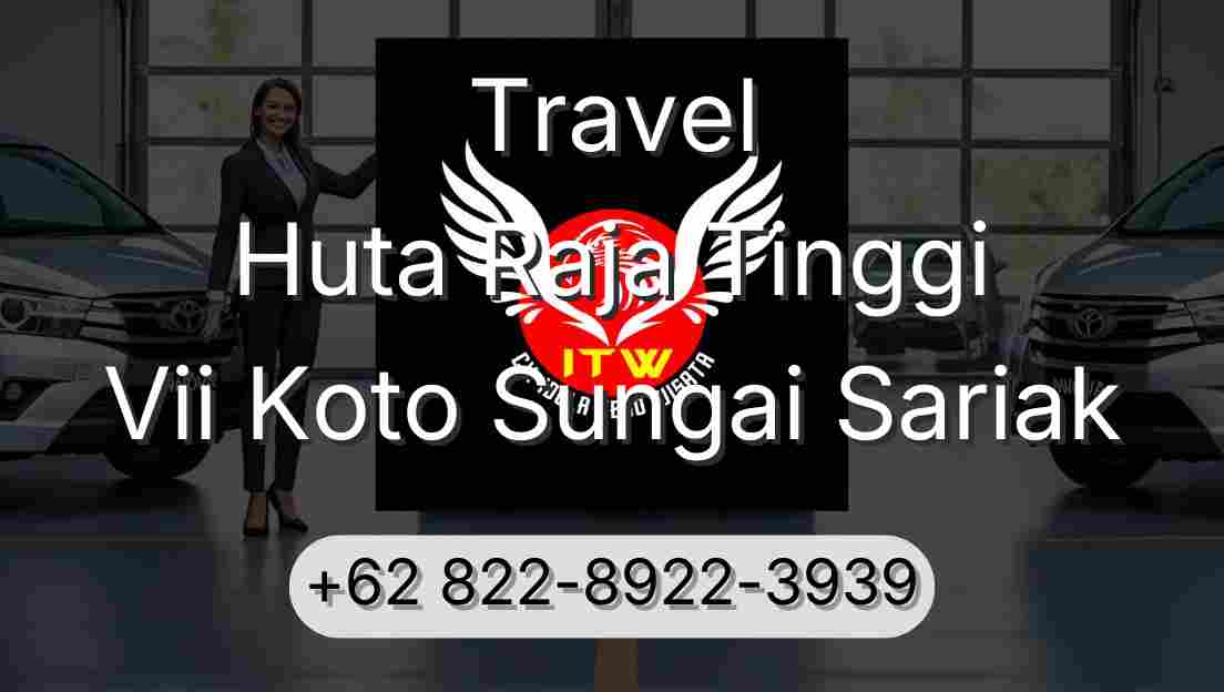 Travel Huta Raja Tinggi Vii Koto Sungai Sariak
