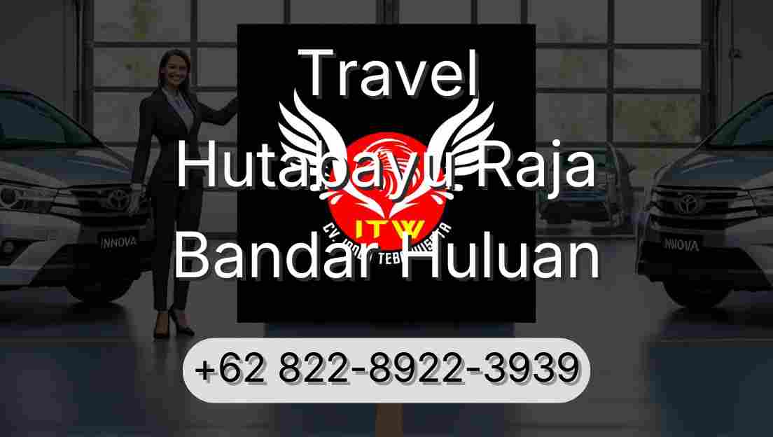 Travel Hutabayu Raja Bandar Huluan