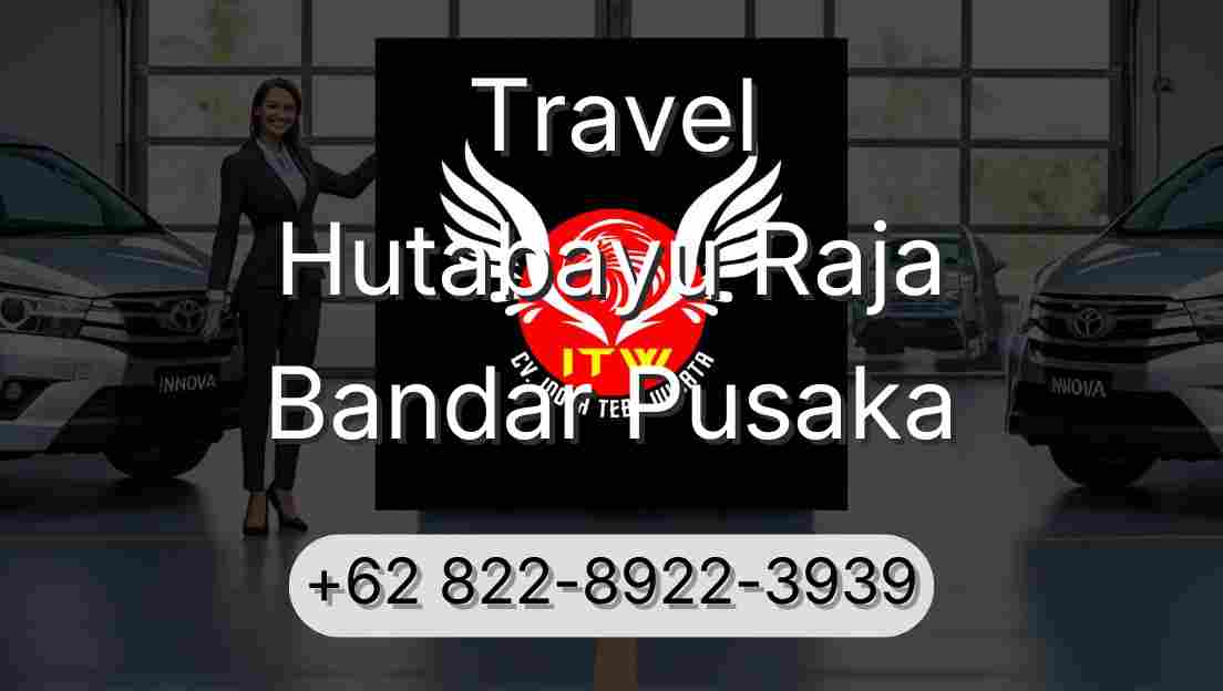 Travel Hutabayu Raja Bandar Pusaka