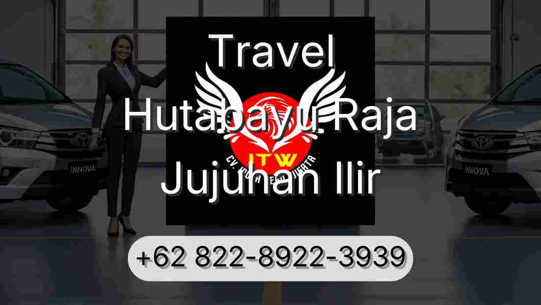 Travel Hutabayu Raja Jujuhan Ilir