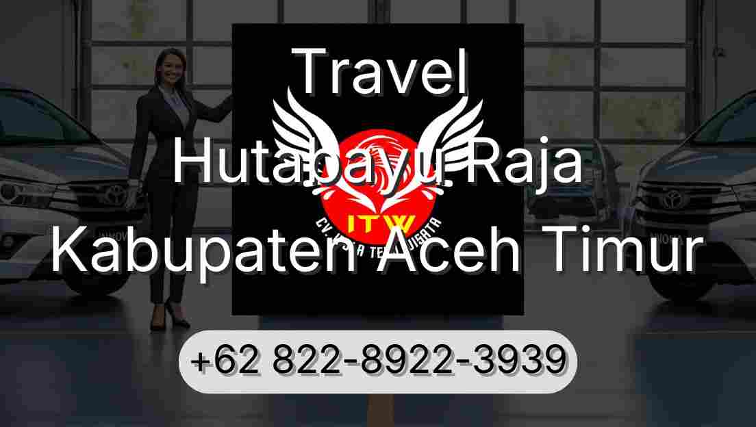 Travel Hutabayu Raja Kabupaten Aceh Timur