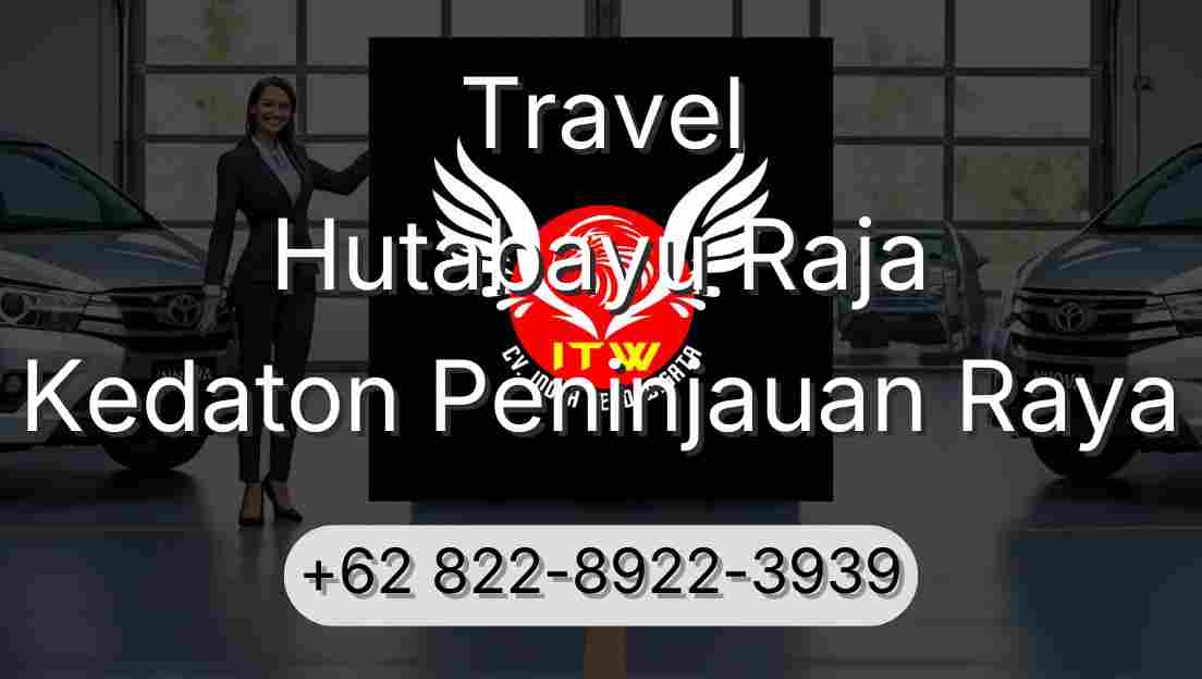 Travel Hutabayu Raja Kedaton Peninjauan Raya