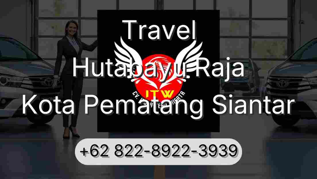 Travel Hutabayu Raja Kota Pematang Siantar