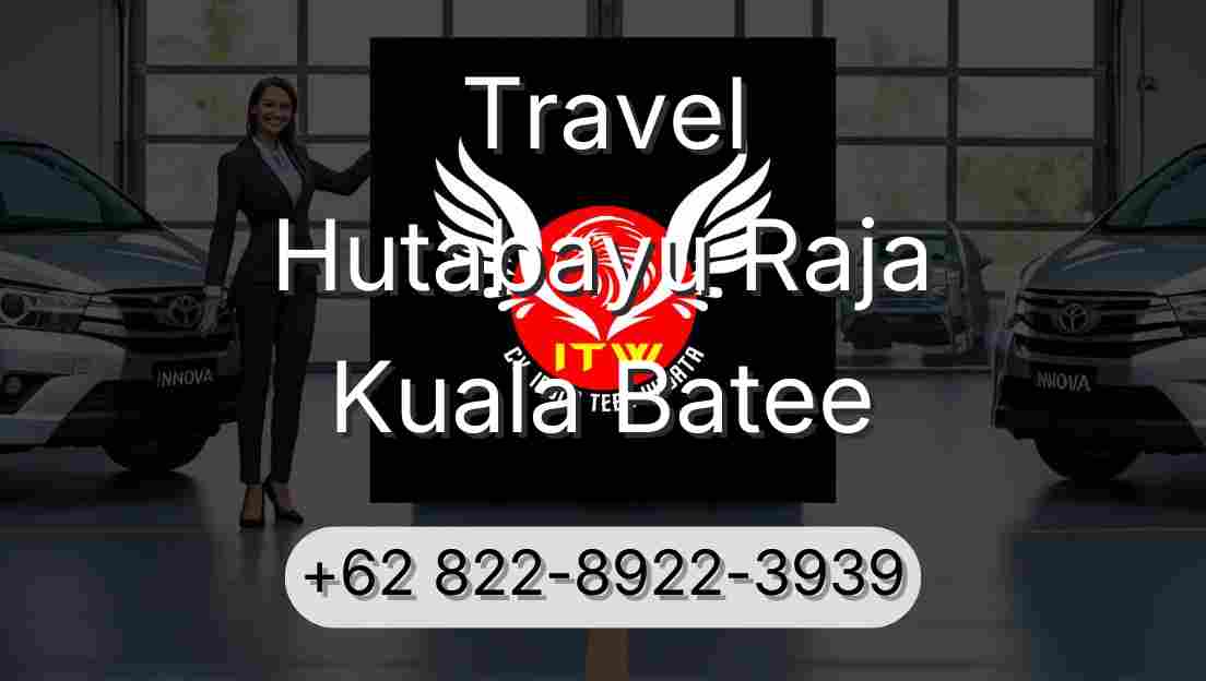 Travel Hutabayu Raja Kuala Batee