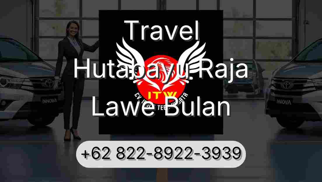 Travel Hutabayu Raja Lawe Bulan