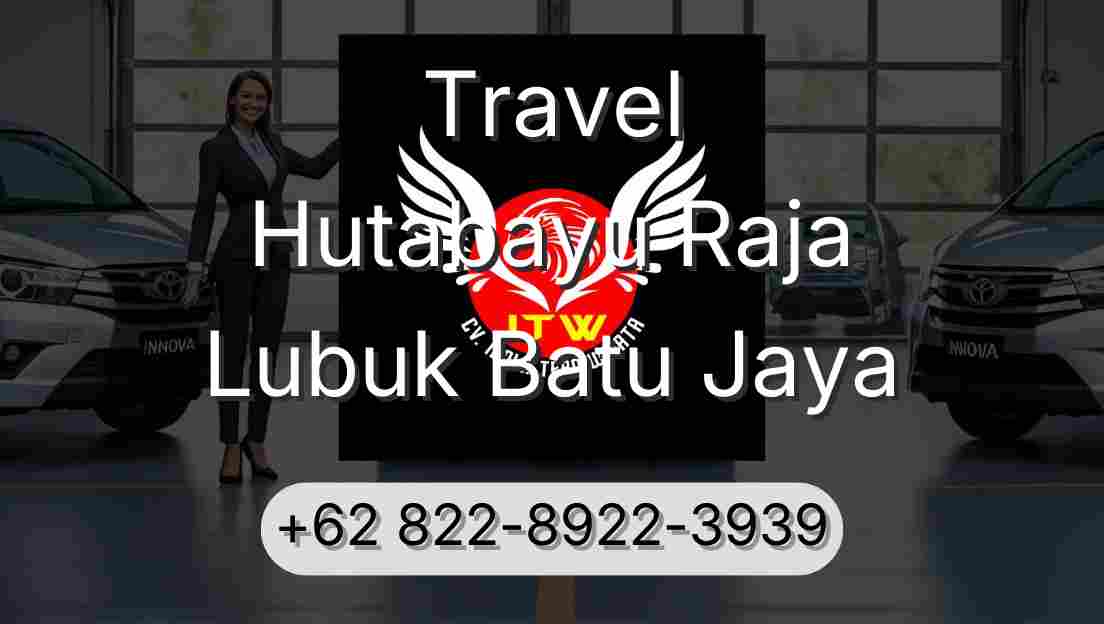 Travel Hutabayu Raja Lubuk Batu Jaya