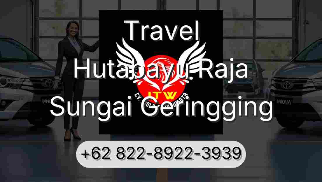 Travel Hutabayu Raja Sungai Geringging