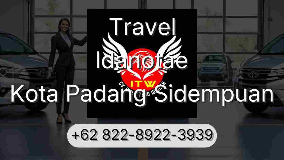 Travel Idanotae Kota Padang Sidempuan