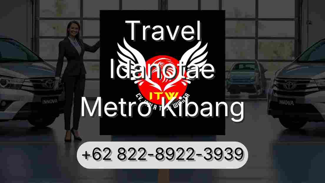 Travel Idanotae Metro Kibang