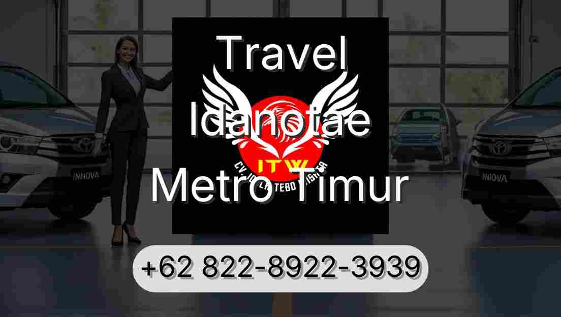 Travel Idanotae Metro Timur