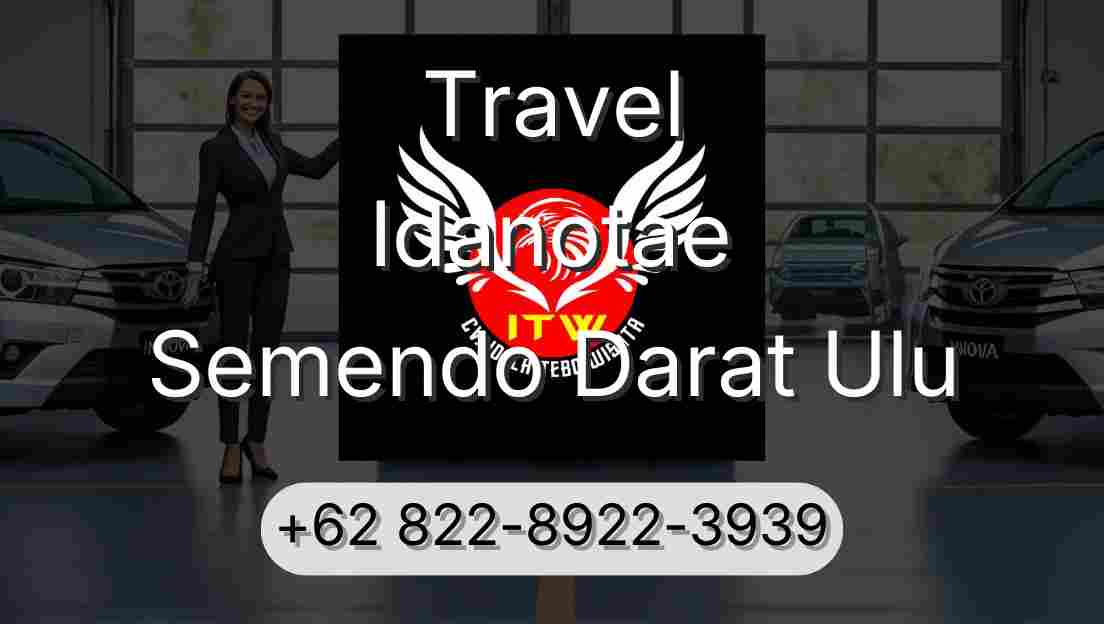 Travel Idanotae Semendo Darat Ulu