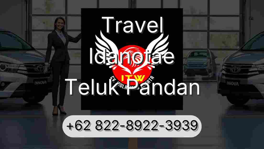 Travel Idanotae Teluk Pandan