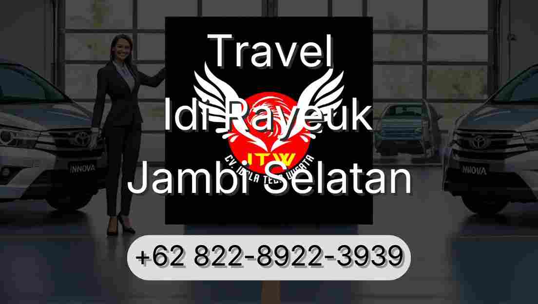 Travel Idi Rayeuk Jambi Selatan