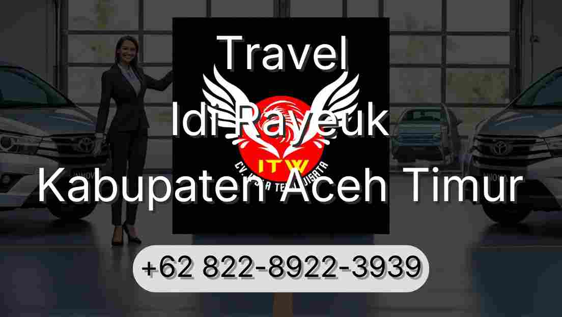 Travel Idi Rayeuk Kabupaten Aceh Timur