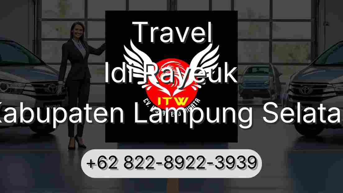 Travel Idi Rayeuk Kabupaten Lampung Selatan