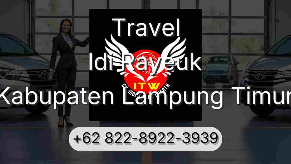 Travel Idi Rayeuk Kabupaten Lampung Timur