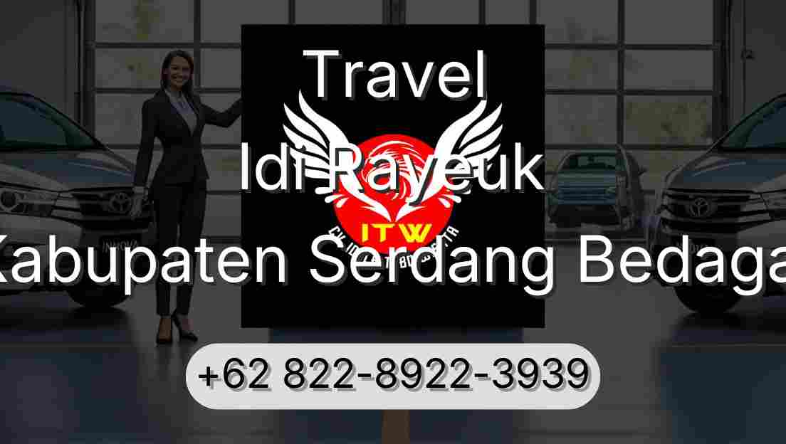 Travel Idi Rayeuk Kabupaten Serdang Bedagai