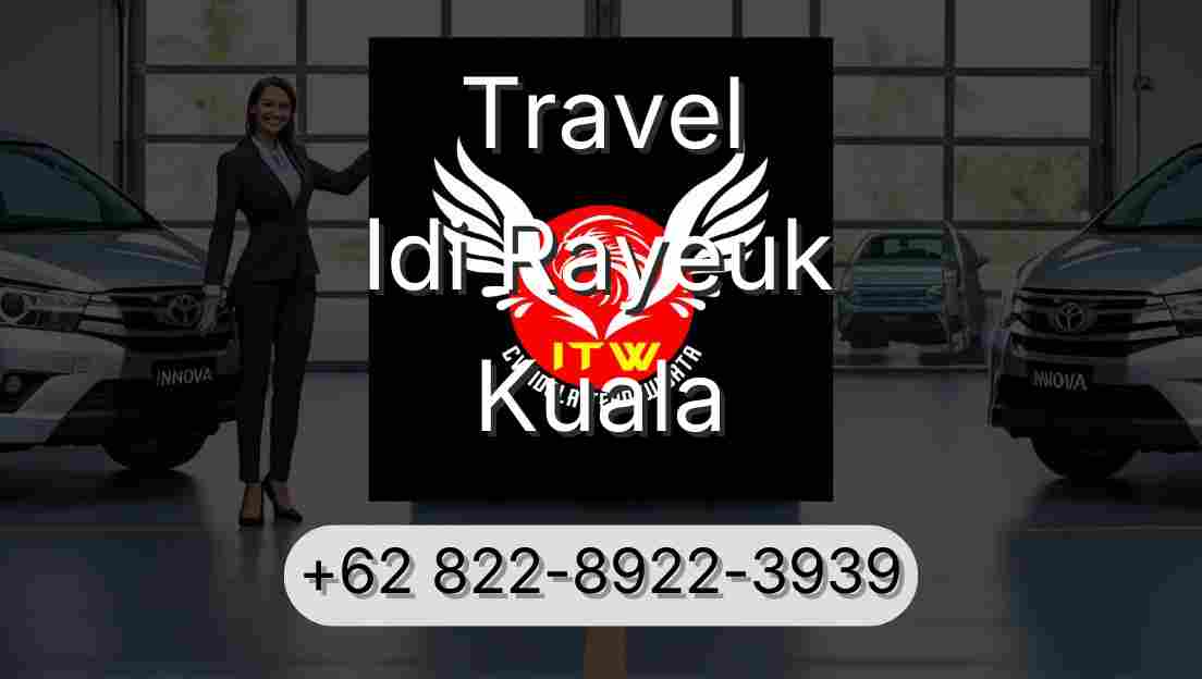 Travel Idi Rayeuk Kuala
