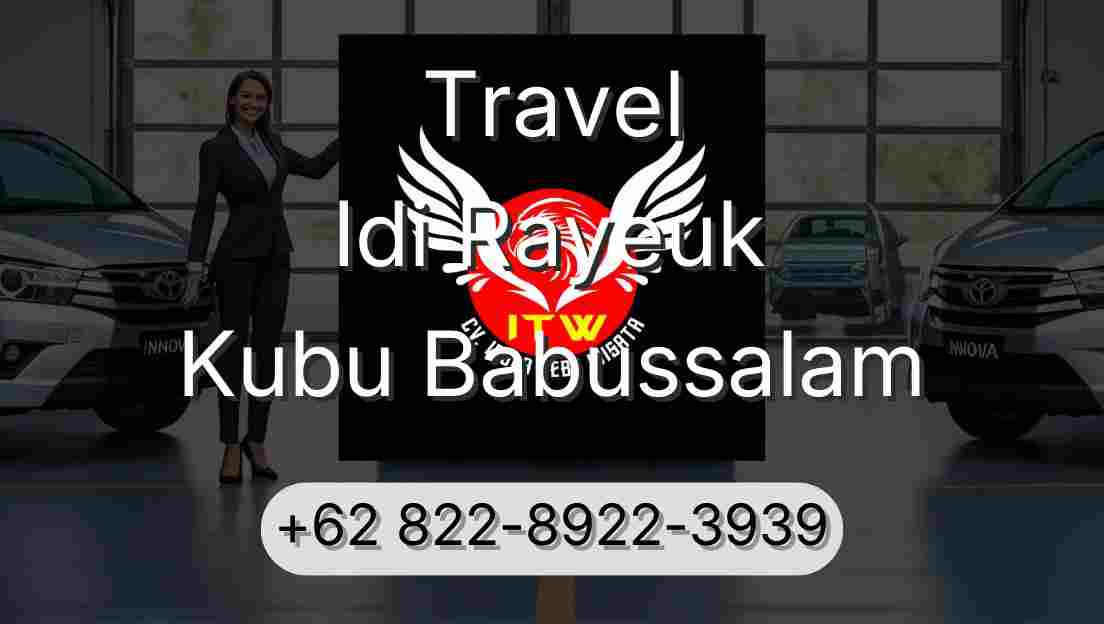 Travel Idi Rayeuk Kubu Babussalam