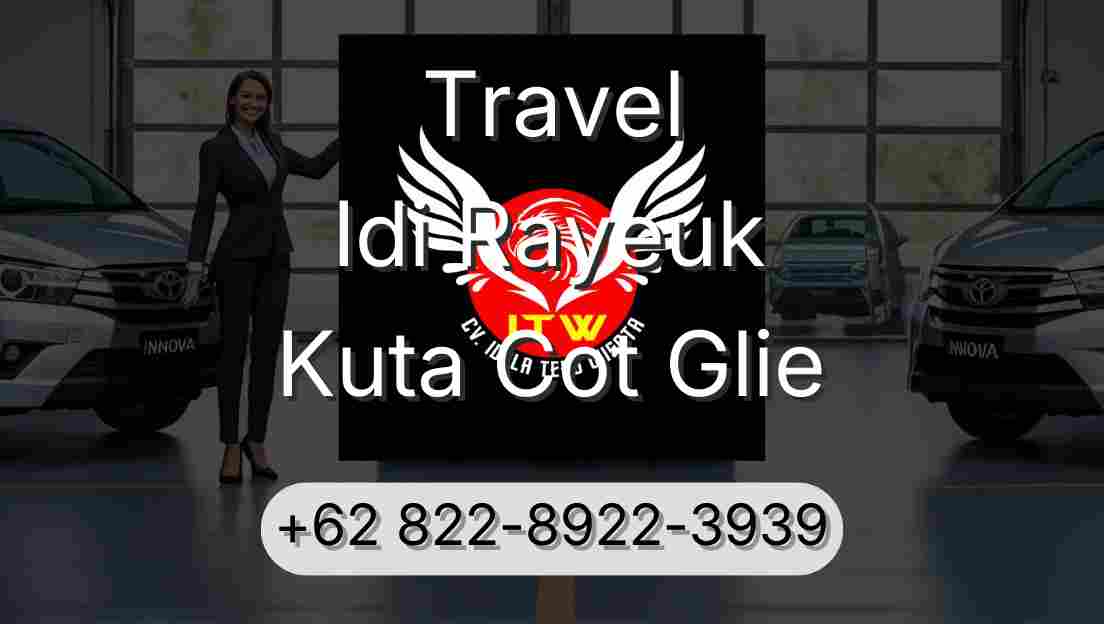 Travel Idi Rayeuk Kuta Cot Glie