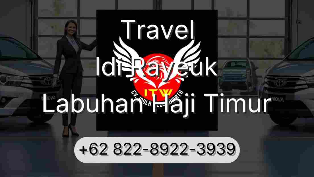 Travel Idi Rayeuk Labuhan Haji Timur