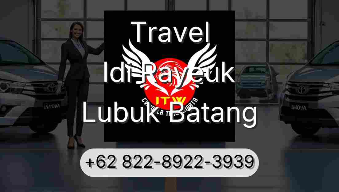 Travel Idi Rayeuk Lubuk Batang
