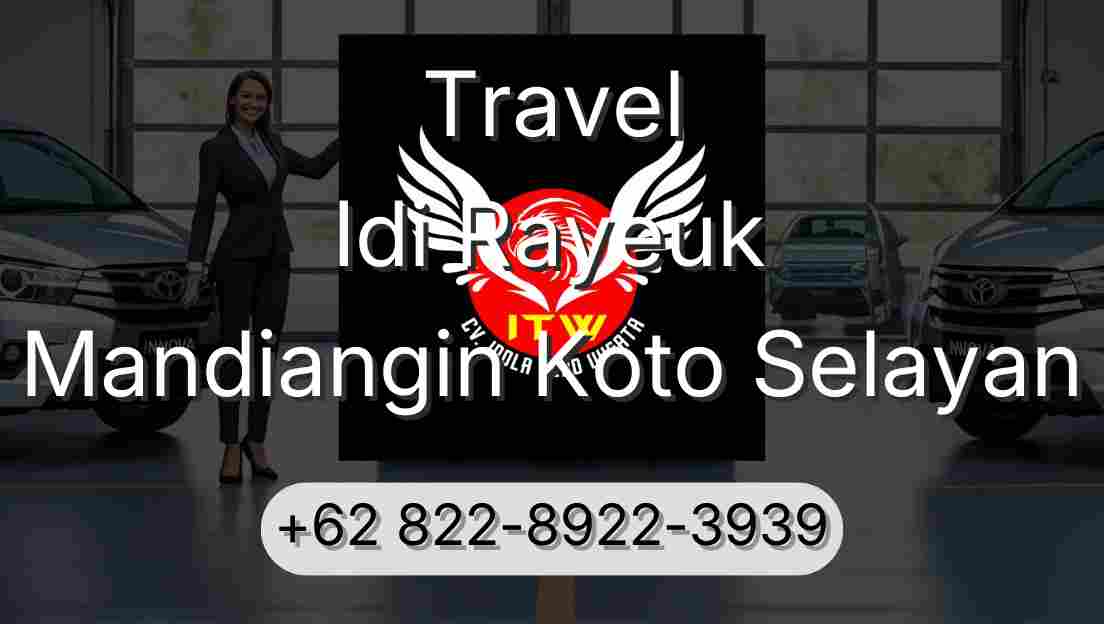 Travel Idi Rayeuk Mandiangin Koto Selayan