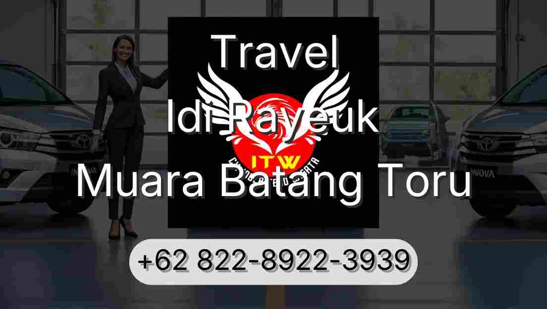 Travel Idi Rayeuk Muara Batang Toru