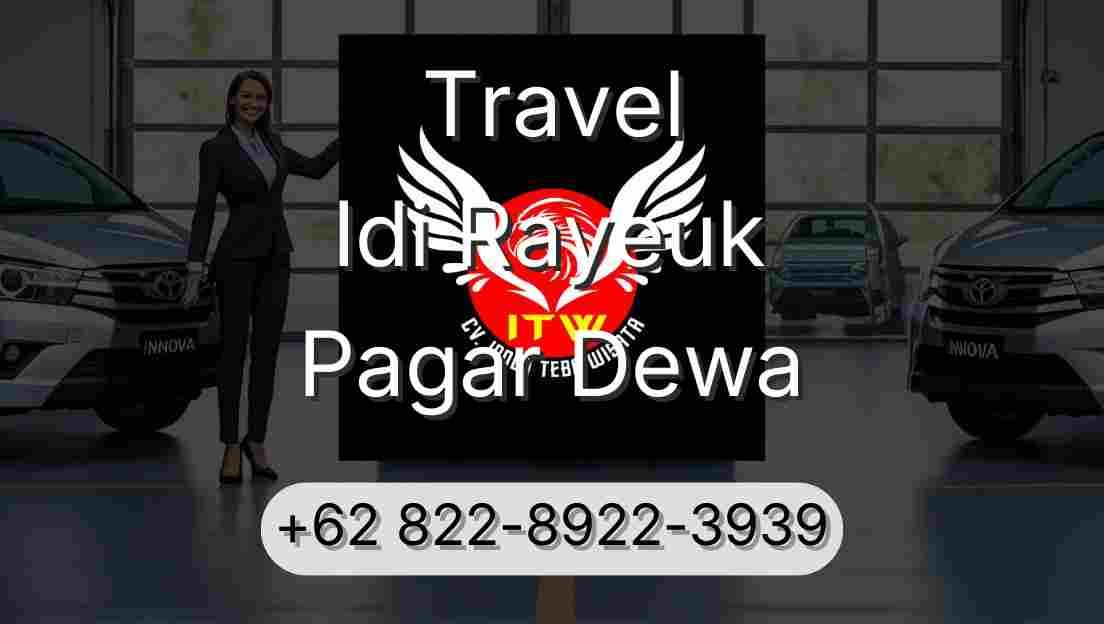 Travel Idi Rayeuk Pagar Dewa