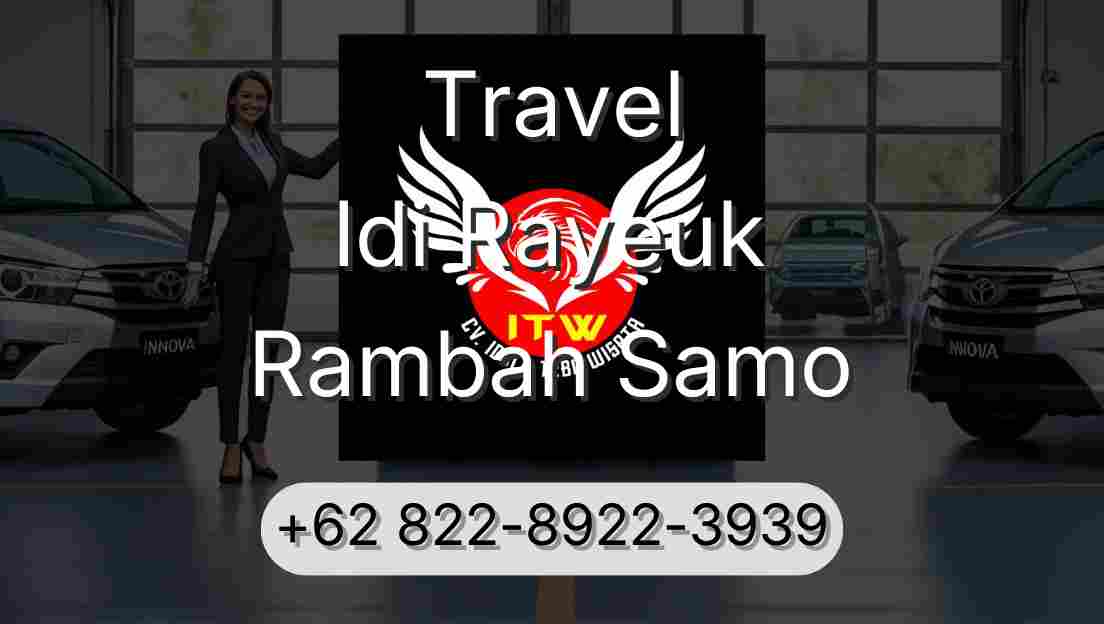 Travel Idi Rayeuk Rambah Samo