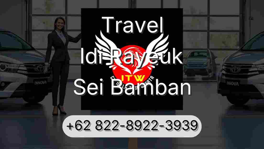 Travel Idi Rayeuk Sei Bamban