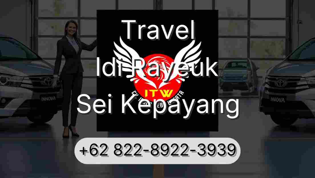 Travel Idi Rayeuk Sei Kepayang