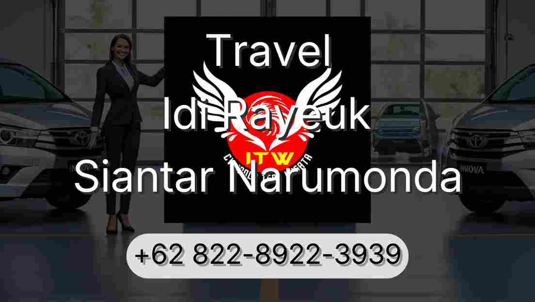 Travel Idi Rayeuk Siantar Narumonda