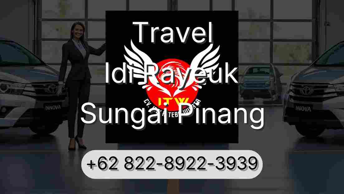 Travel Idi Rayeuk Sungai Pinang