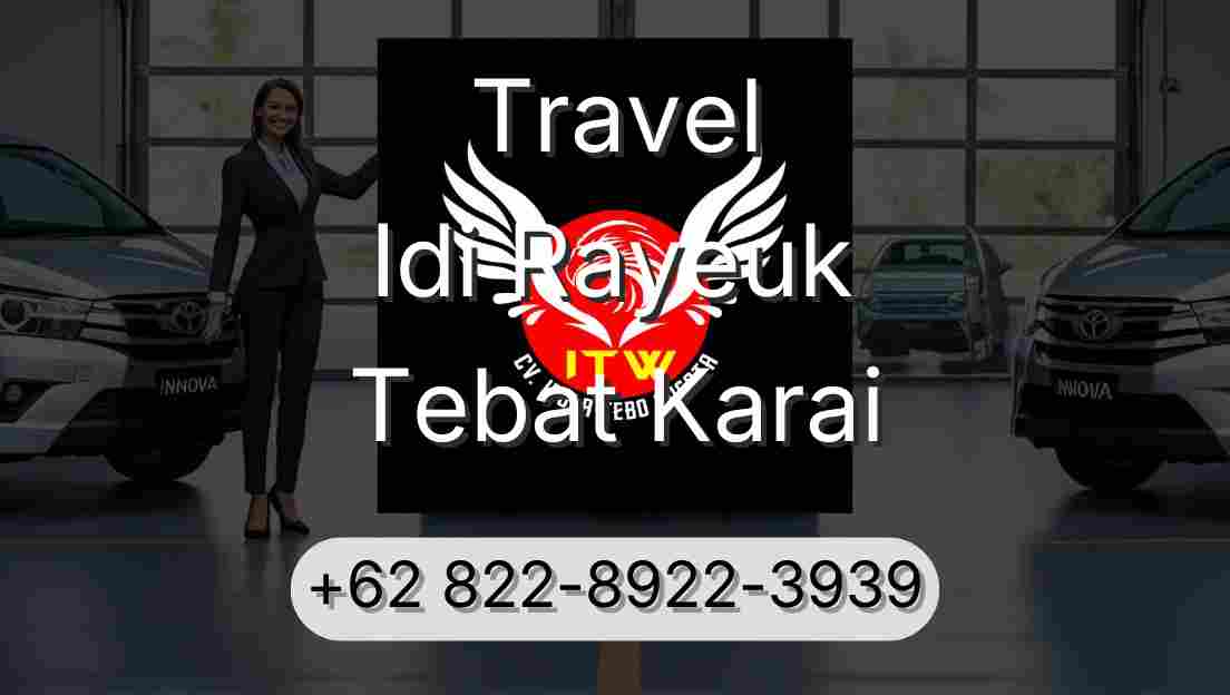 Travel Idi Rayeuk Tebat Karai