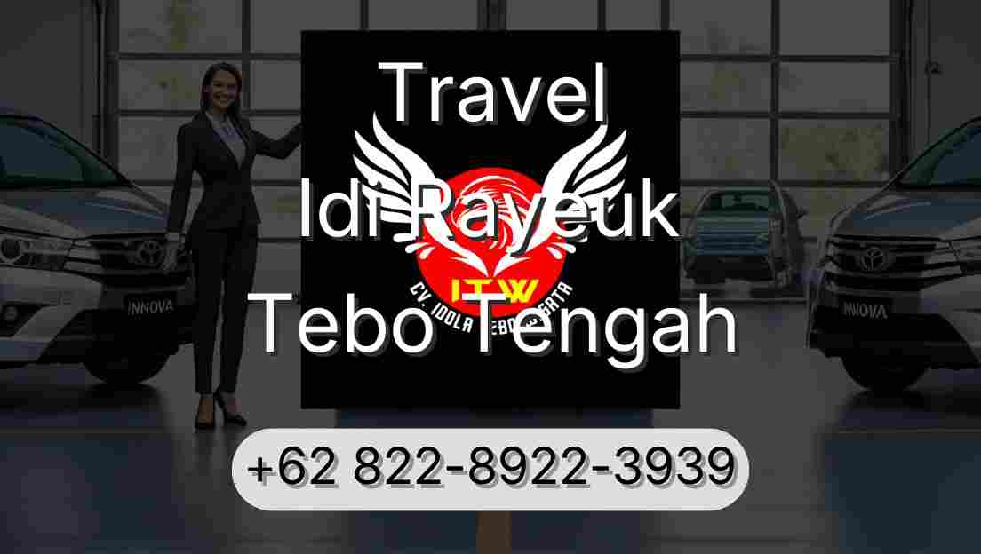 Travel Idi Rayeuk Tebo Tengah
