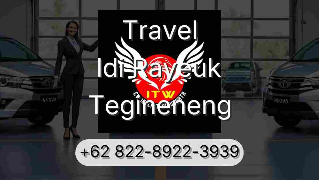 Travel Idi Rayeuk Tegineneng